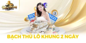 Bạch Thủ Lô Khung 2 Ngày TDTC - Ăn Gọn Trong Tầm Tay Bạn