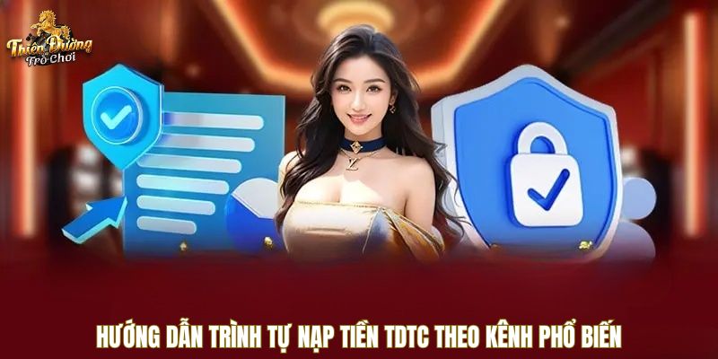 Hướng dẫn trình tự nạp tiền TDTC theo kênh phổ biến