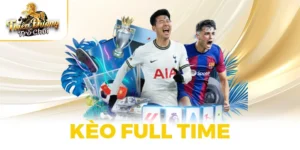 Kèo Full Time Là Gì? Mẹo Cá Cược Hiệu Quả Cho Tân Binh