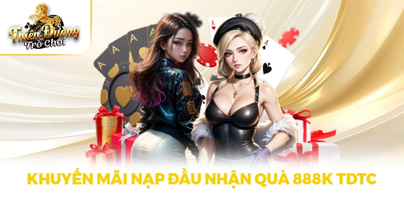 Khuyến mãi nạp đầu mỗi ngày nhận quà 888K tại TDTC