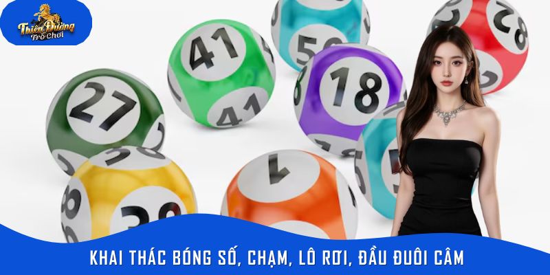 Khai thác bóng số, chạm, lô rơi, đầu đuôi câm