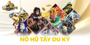 Nổ Hũ Tây Du Ký - Quay Slot Thỉnh Kinh, Rinh Jackpot Khủng