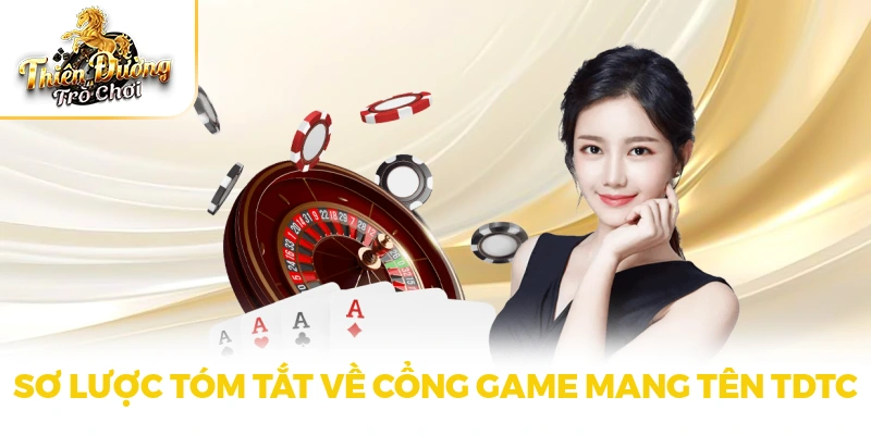 Sơ lược tóm tắt về cổng game mang tên TDTC