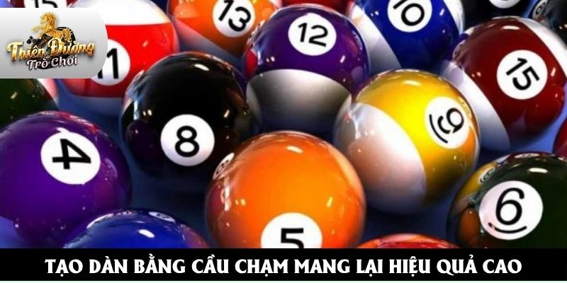 Tạo dàn bằng cầu chạm mang lại hiệu quả cao