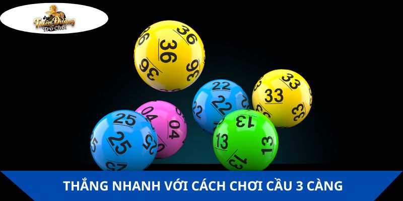 Thắng nhanh với cách chơi cầu 3 càng