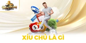 Xỉu Chủ Là Gì? Bật Mí Các Loại Xỉu Chủ & Cách Soi Cầu Chuẩn